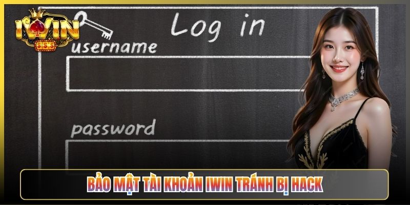 Bảo Mật Tài Khoản iWin Tránh Bị Hack