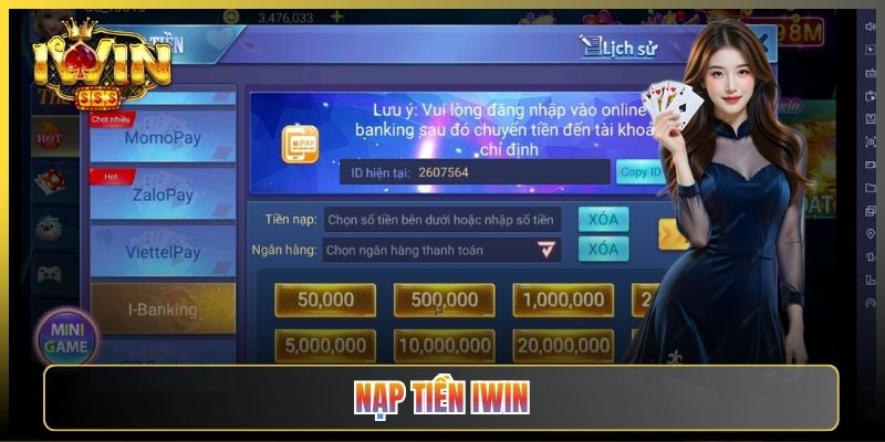 Nạp Tiền iWin Đủ Kiểu Cổng Nhanh Gọn Cho Anh Em