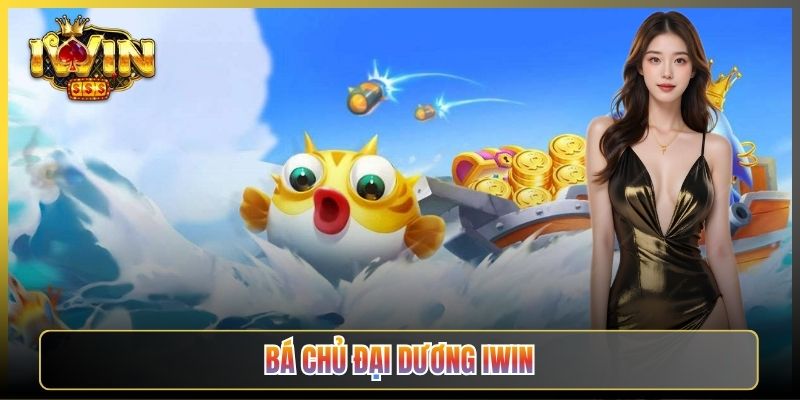 Bá Chủ Đại Dương iWin Game Bắn Cá Săn Boss Đổi Thưởng
