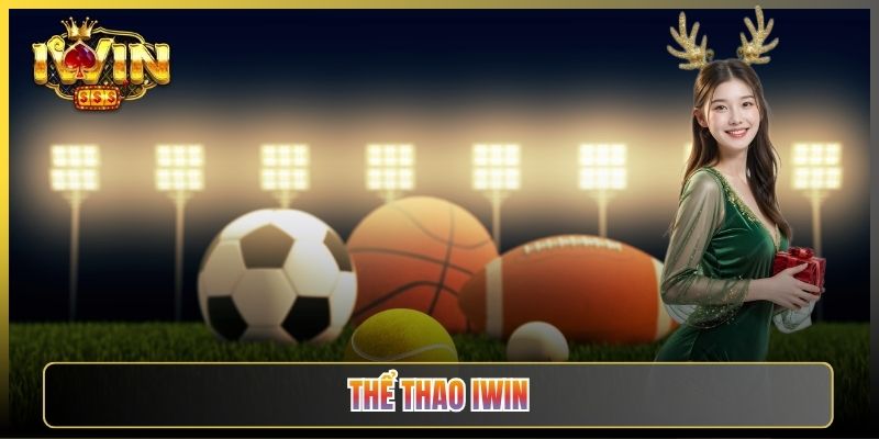 Thể Thao iWin Sàn Soi Kèo Bóng Đá Cho Anh Em Đam Mê