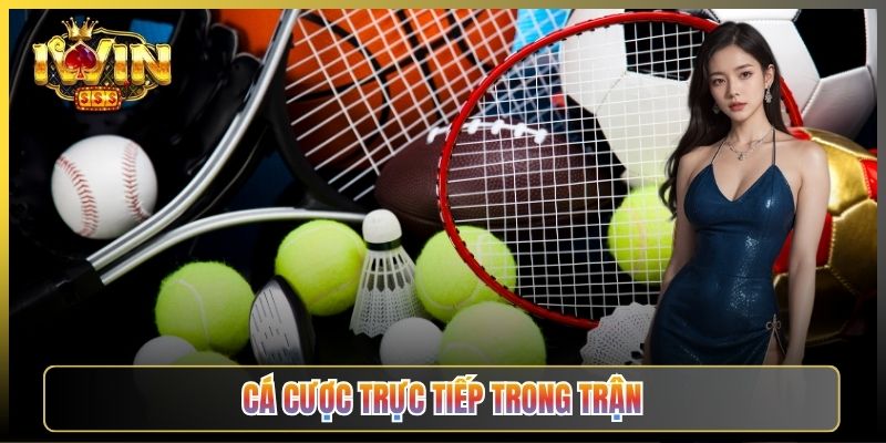Cá Cược Trực Tiếp Trong Trận