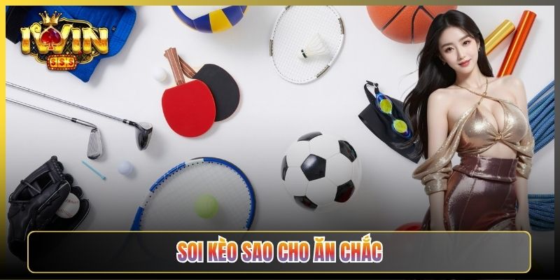 Soi Kèo Sao Cho Ăn Chắc