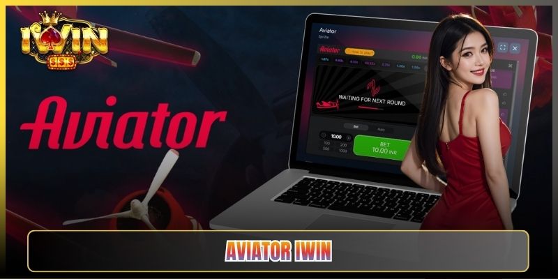 Aviator iWin Game Cược Máy Bay Nghẹt Thở Theo Từng Giây