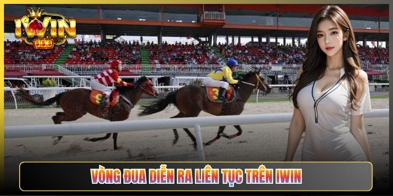 Vòng Đua Diễn Ra Liên Tục Trên iWin