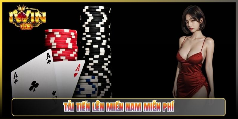 Tải Tiến Lên Miền Nam Miễn Phí Trên App iWin Nhanh Gọn