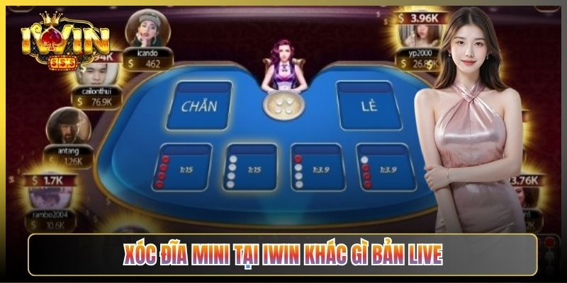 Xóc Đĩa Mini Tại iWin Khác Gì Bản Live