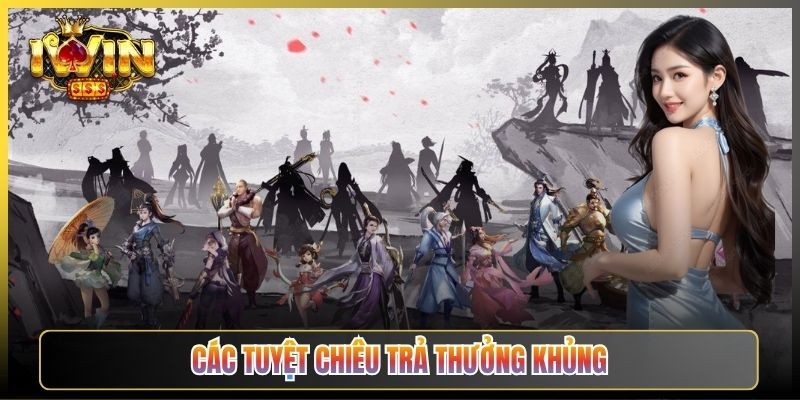 Các Tuyệt Chiêu Trả Thưởng Khủng