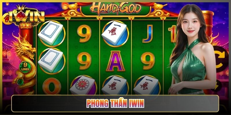 Phong Thần iWin Slot Thần Thoại Phong Bảng Cho Anh Em